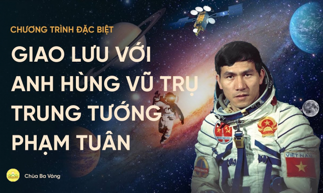 Giao Lưu Với Anh Hùng Vũ Trụ - Trung Tướng Phạm Tuân