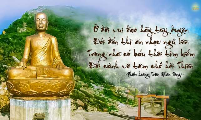 Ý nghĩa về bài kệ “Cư trần lạc đạo” của Phật Hoàng Trần Nhân Tông