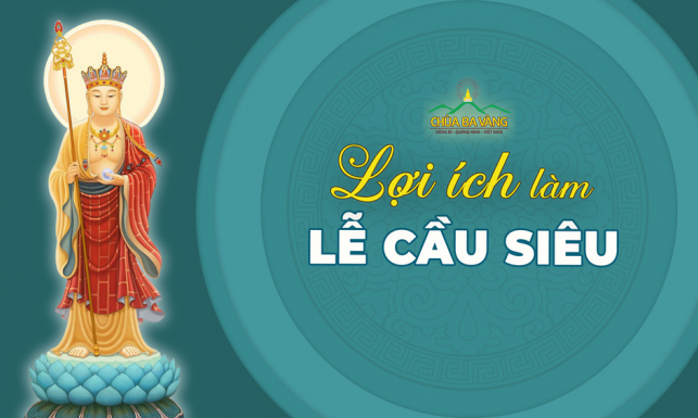 Cầu cho người chết được siêu thoát nên làm như nào?