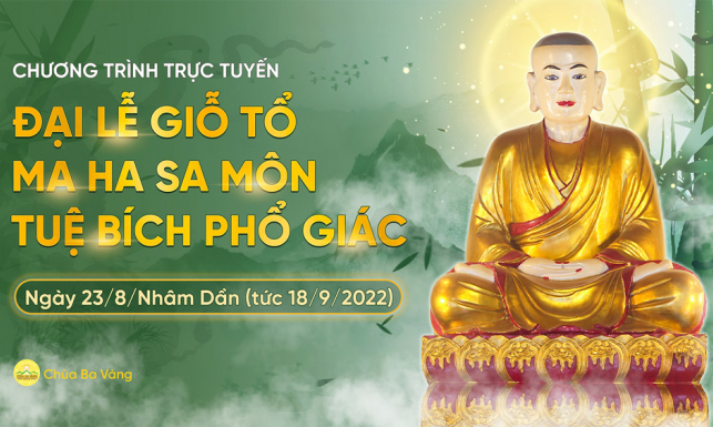 Đại lễ giỗ Tổ Ma ha sa môn Tuệ Bích Phổ Giác lần thứ 265 | Chùa Ba Vàng