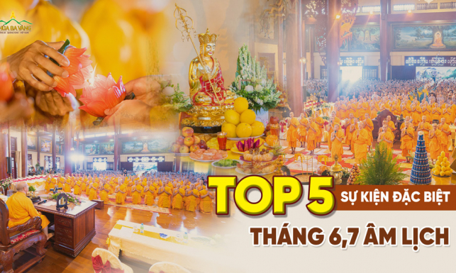Top 5 sự kiện đặc biệt vào tháng 6, tháng 7 âm lịch tại chùa Ba Vàng