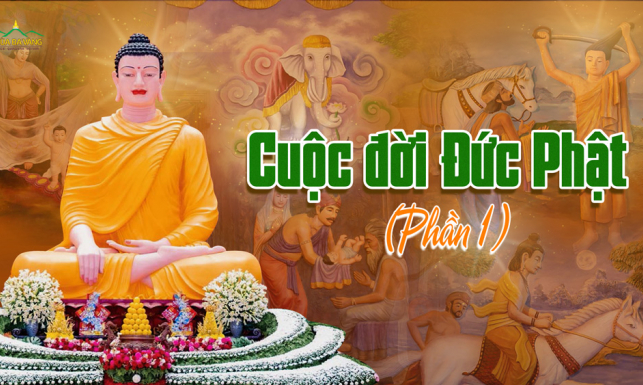 Tóm lược cuộc đời Đức Phật: Hành trình giác ngộ và hoằng Pháp (Phần 1)
