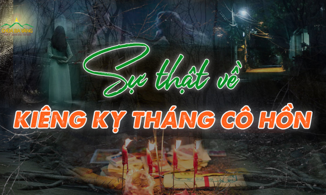 Lý giải về tháng cô hồn: Điều kiêng kỵ tháng cô hồn có đúng không?