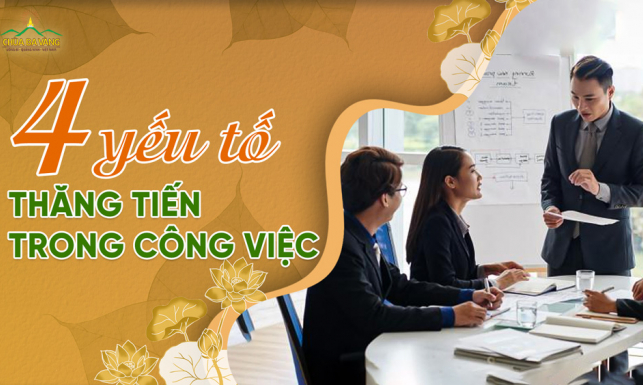 4 yếu tố để thăng tiến trong công việc theo lời Đức Phật dạy