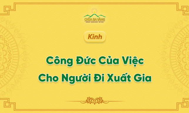 Kinh Công Đức Của Việc Cho Người Đi Xuất Gia
