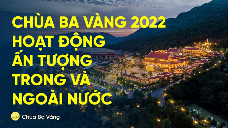 [Video] Những hoạt động ấn tượng lan tỏa trong và ngoài nước của chùa Ba Vàng