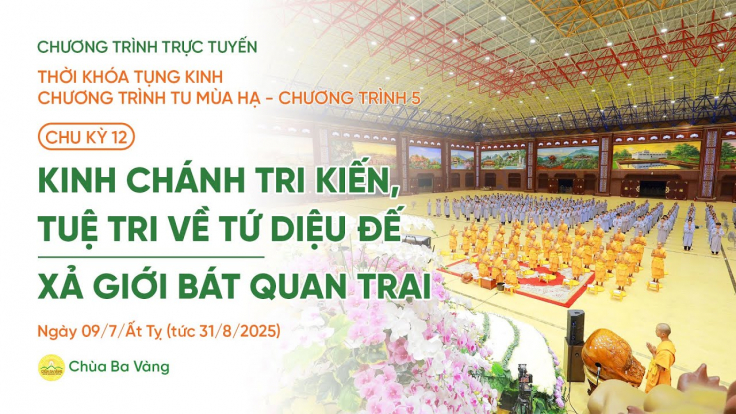 🔴 Chu kỳ 12 - Chương trình 5: Thời khóa tụng kinh Chương trình tu mùa hạ và Xả giới Bát quan trai | Ngày 09/7/Ất Tỵ