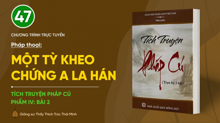 [Video] Pháp thoại: 'Một Tỳ-kheo chứng A-la-hán' | Tích truyện Pháp Cú (Phẩm IV: Bài 2) | Ngày 14/9/Ất Tỵ (tức ngày 03/11/2025)
