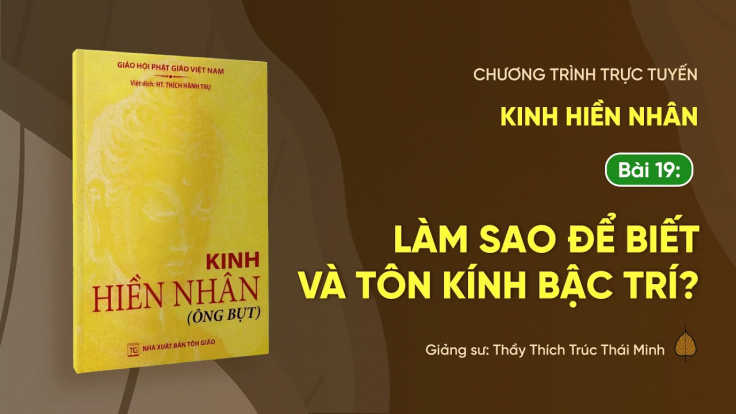 [Video] Pháp thoại: 'Làm sao để biết và tôn kính bậc trí?' - Kinh Hiền Nhân, Bài 19 | Ngày 08/10/Ất Tỵ
