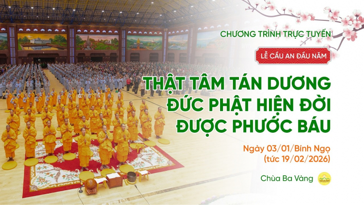 🔴[TRỰC TIẾP] Lễ cầu an đầu năm: Thật tâm tán dương Đức Phật hiện đời được phước báu