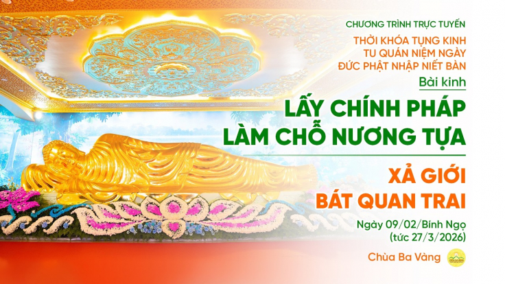 🔴 [TRỰC TIẾP] Ngày 1: Tụng kinh quán niệm Đức Phật nhập Niết bàn - Xả giới Bát quan trai