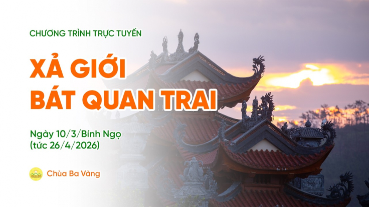 🔴 [TRỰC TIẾP] Xả giới Bát quan trai | Ngày 10/3/Bính Ngọ