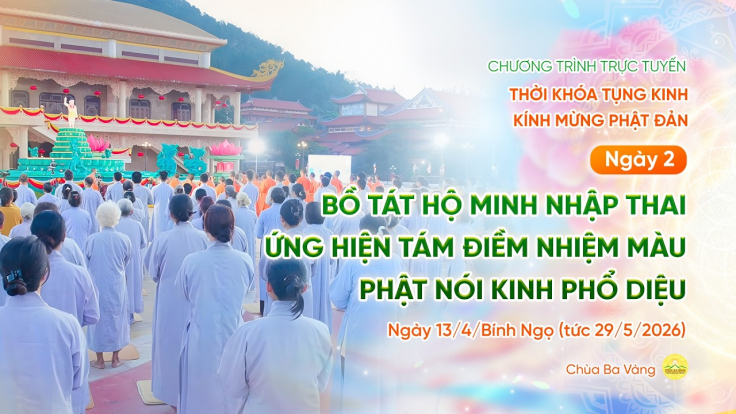 [Video] Ngày 2 - Tụng kinh kính mừng Phật đản | Ngày 13/4/Bính Ngọ (tức 29/5/2026)