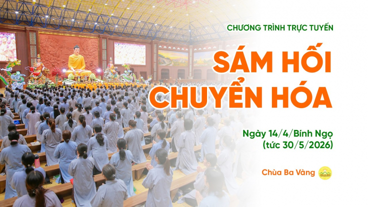 [Video] Sám hối chuyển hóa | Chùa Ba Vàng, ngày 14/4/Bính Ngọ