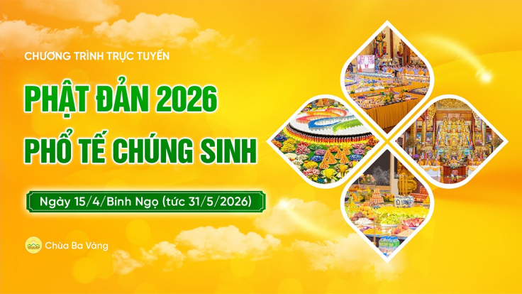 [Video] Phật đản 2026 - Phổ tế chúng sinh | Ngày 15/4/Bính Ngọ