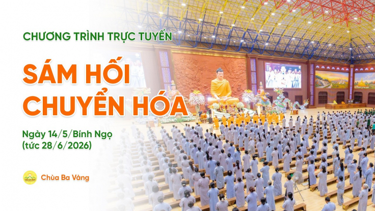 [Video] Sám hối chuyển hóa | Chùa Ba Vàng, ngày 14/5/Bính Ngọ