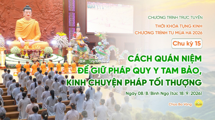 🔴[TRỰC TIẾP] Chu kỳ 15, 2026: Thời khóa tụng kinh Chương trình tu mùa hạ | Ngày 08/8/Bính Ngọ