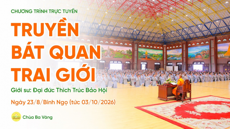 🔴 [TRỰC TIẾP] Truyền Bát quan trai giới | Chùa Ba Vàng, ngày 23/8/Bính Ngọ