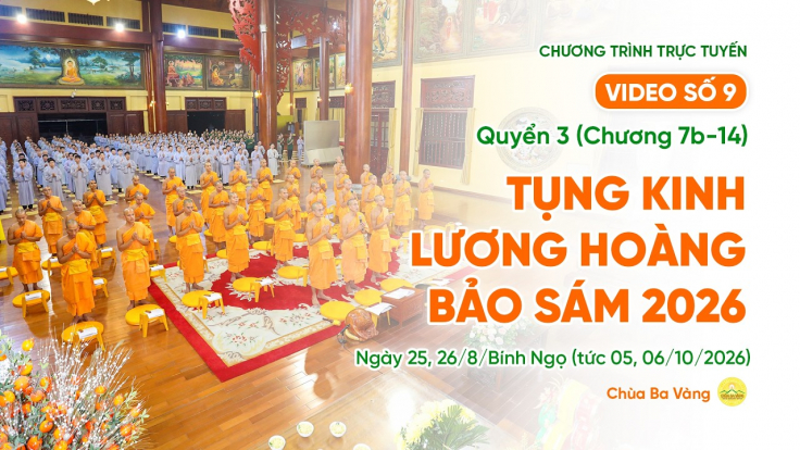 🔴 [TRỰC TIẾP] Video số 9: Quyển 3 (Chương 7b-14) - Tụng kinh Lương Hoàng Bảo Sám| Ngày 25, 26/8/BN