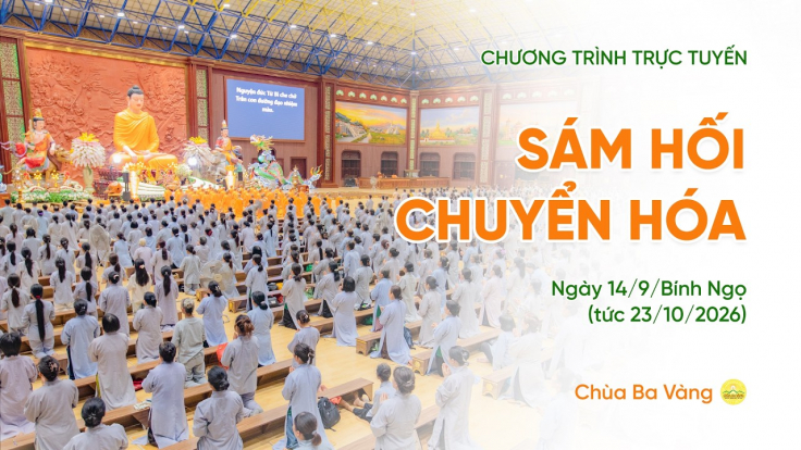 [Video] Sám hối chuyển hóa | Chùa Ba Vàng, ngày 14/9/Bính Ngọ