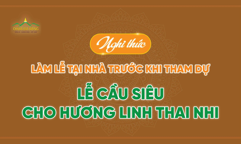 Làm Lễ Cầu Siêu Cho Thai Nhi Ở Đâu? Tìm Hiểu Địa Chỉ và Ý Nghĩa Lễ Cầu Siêu