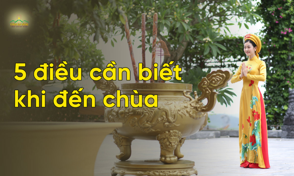 Một số lưu ý khi đi lễ chùa đầu năm - Hướng dẫn cho những tín đồ tâm linh