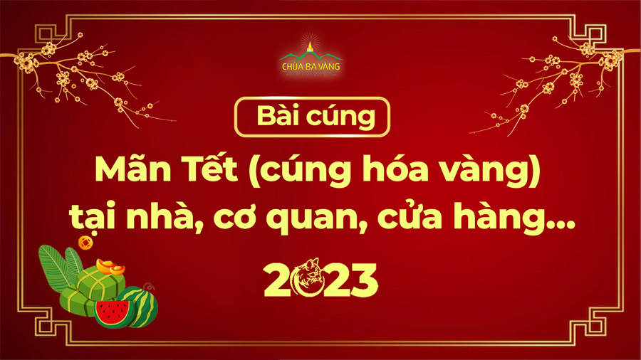 Bài cúng mãn Tết (cúng hóa vàng) tại nhà, cơ quan, cửa hàng…