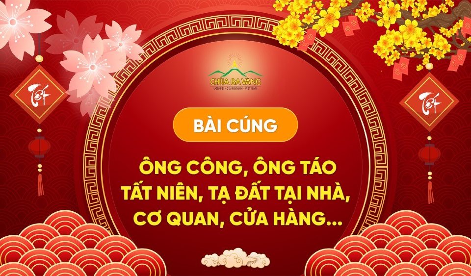 Văn Khấn Ông Công Ông Táo Chùa Ba Vàng - Đặc Điểm Văn Hóa Tâm Linh Độc Đáo