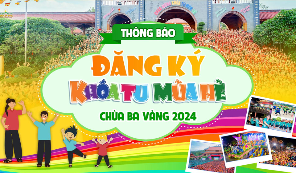 CHÙA BA VÀNG TỔ CHỨC KHÓA TU GIÚP THANH THIẾU NIÊN RÈN LUYỆN ĐẠO ĐỨC VÀ NHÂN CÁCH SỐNG